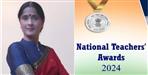 Kusumalata Gadia Selected for National Teacher Award 2024